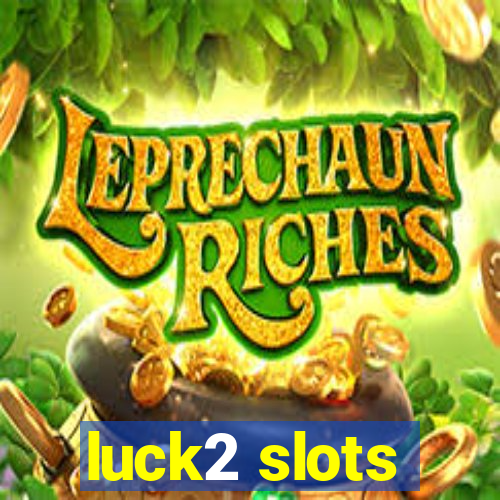 luck2 slots