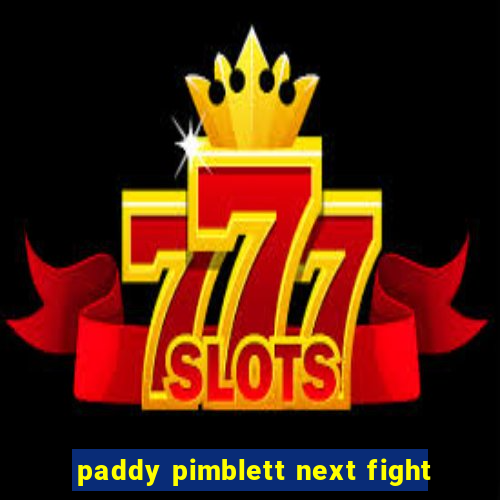 paddy pimblett next fight