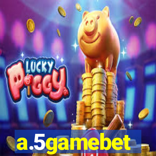 a.5gamebet