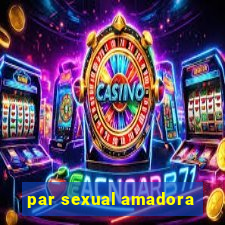 par sexual amadora
