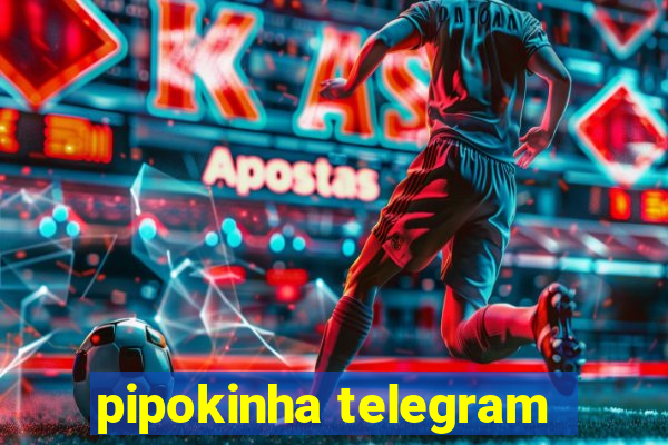 pipokinha telegram