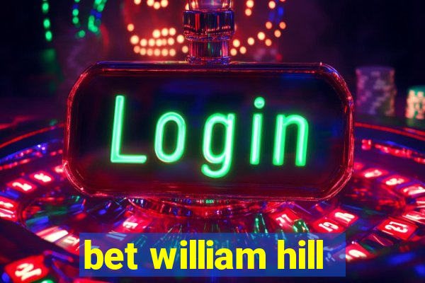 bet william hill