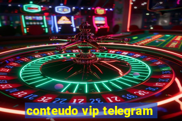 conteudo vip telegram