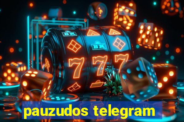 pauzudos telegram