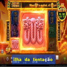 ilha da tentação 1 temporada telegram