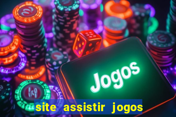 site assistir jogos de futebol