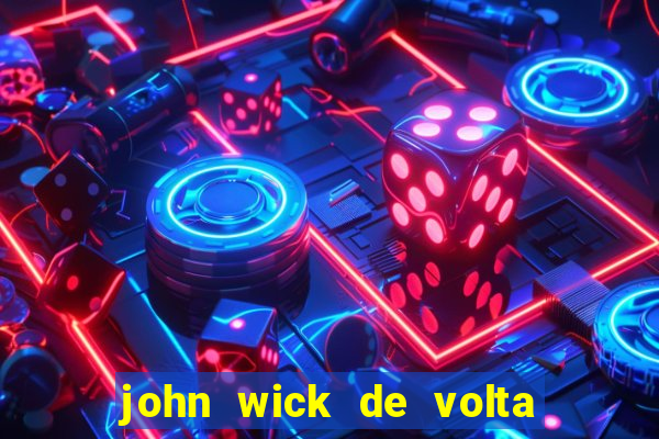 john wick de volta ao jogo dublado