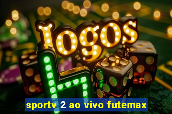 sportv 2 ao vivo futemax