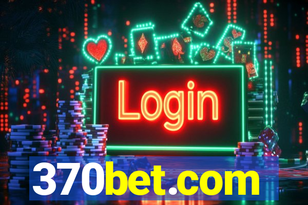 370bet.com