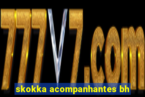 skokka acompanhantes bh