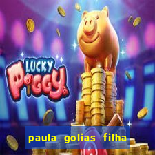 paula golias filha de ronald golias