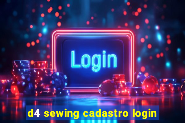 d4 sewing cadastro login