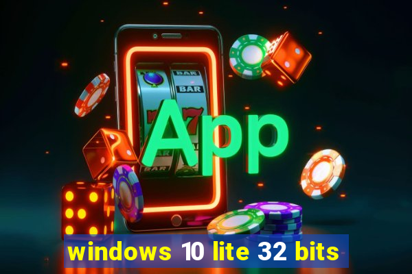 windows 10 lite 32 bits