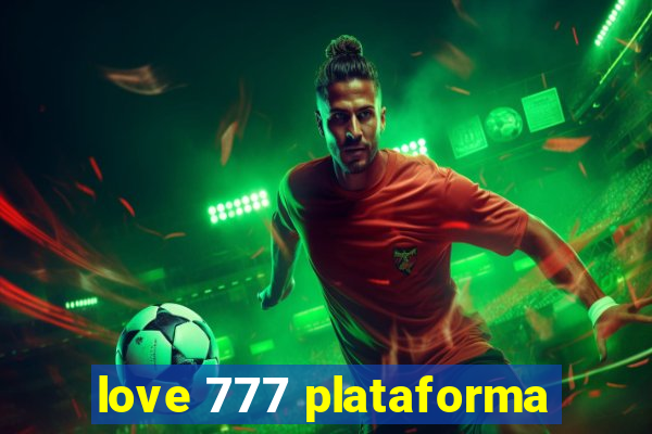 love 777 plataforma