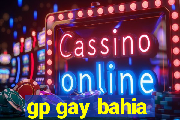 gp gay bahia