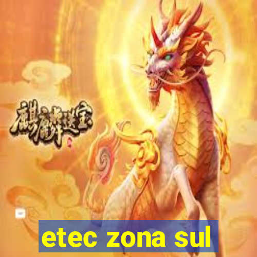 etec zona sul