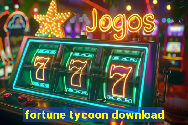 fortune tycoon download