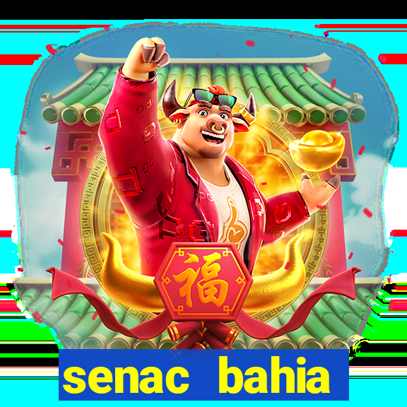 senac bahia trabalhe conosco