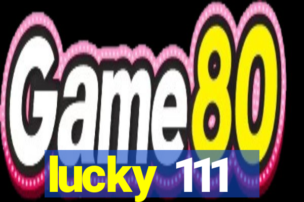 lucky 111