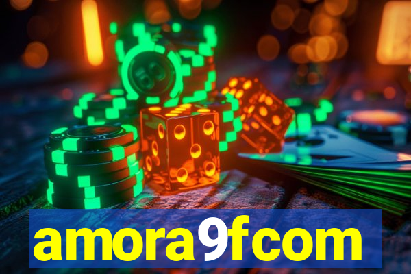 amora9fcom