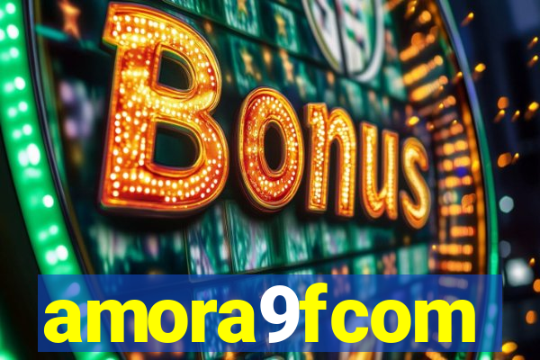 amora9fcom