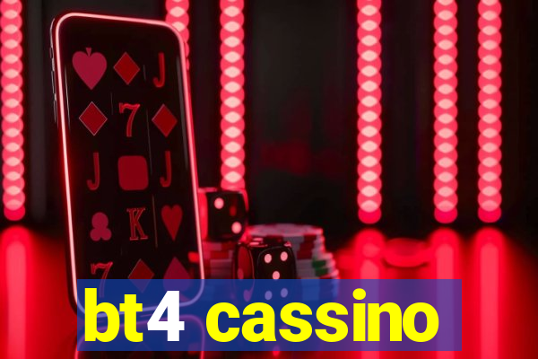 bt4 cassino