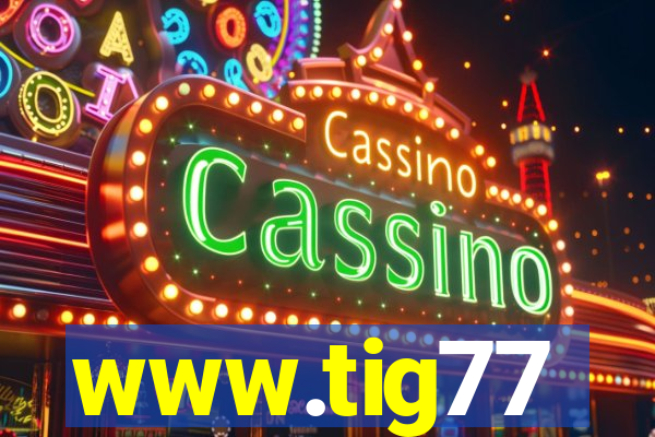 www.tig77