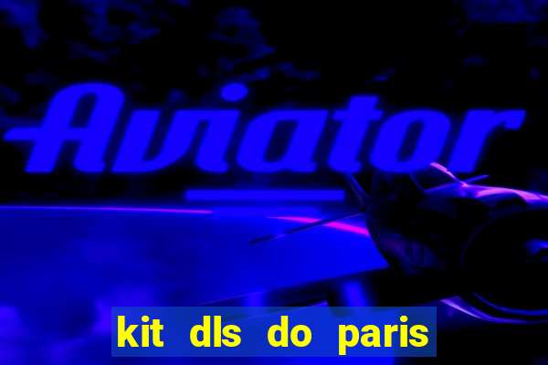kit dls do paris saint germain