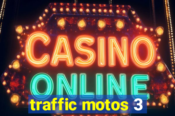traffic motos 3