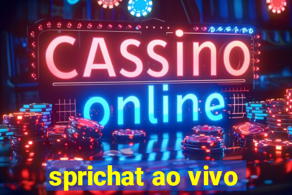 sprichat ao vivo