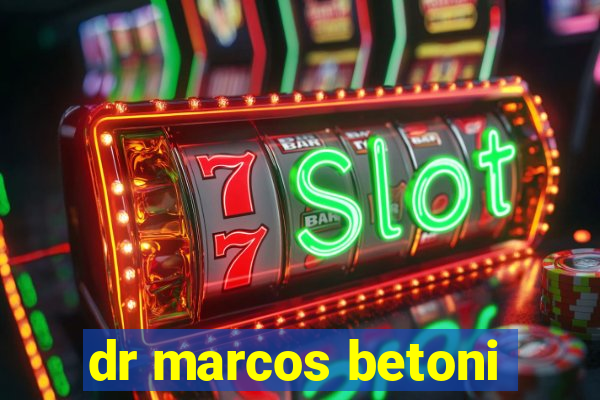 dr marcos betoni
