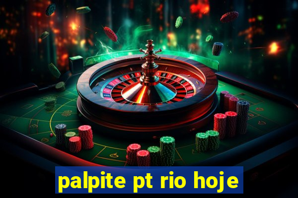 palpite pt rio hoje