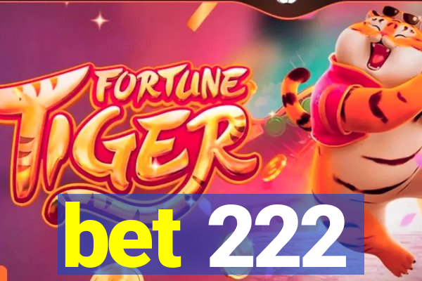 bet 222