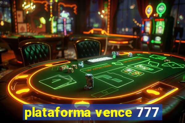 plataforma vence 777