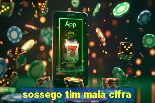 sossego tim maia cifra