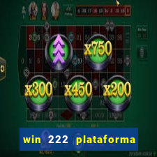 win 222 plataforma de jogos