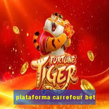 plataforma carrefour bet