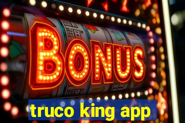truco king app