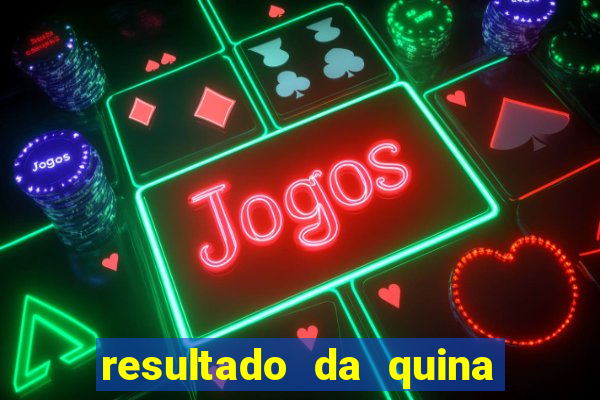 resultado da quina de hoge