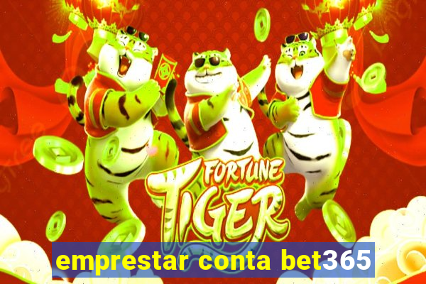 emprestar conta bet365