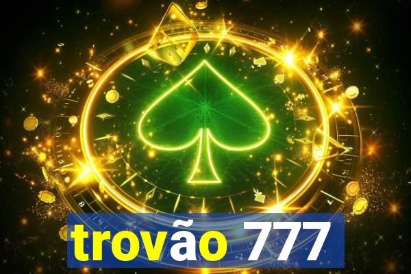 trovão 777