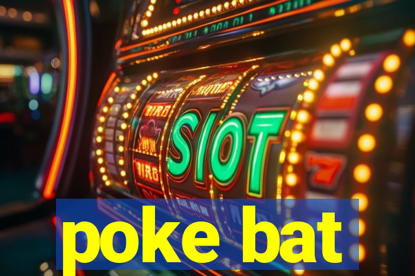poke bat