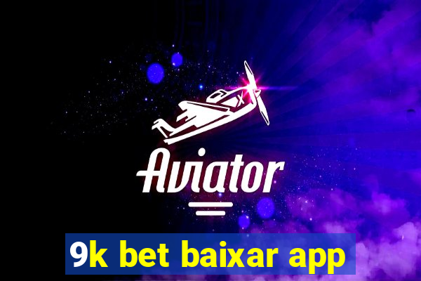 9k bet baixar app