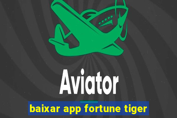 baixar app fortune tiger
