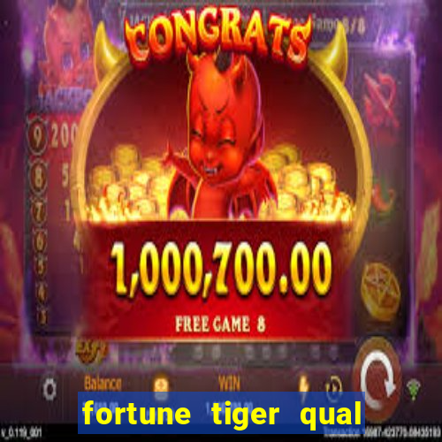 fortune tiger qual a melhor plataforma
