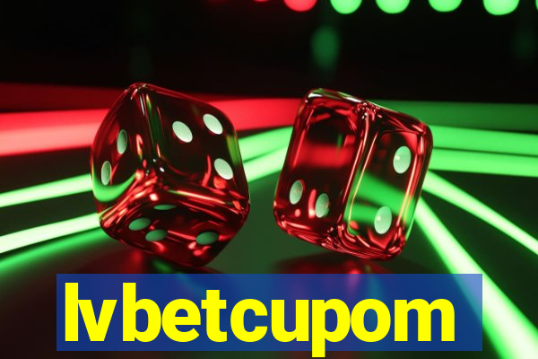 lvbetcupom