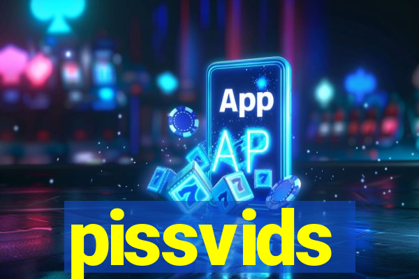 pissvids