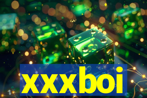 xxxboi