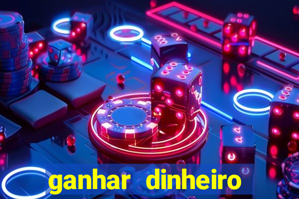 ganhar dinheiro jogando grátis