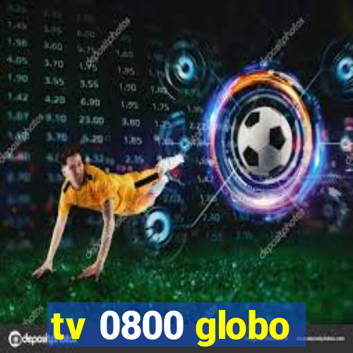 tv 0800 globo